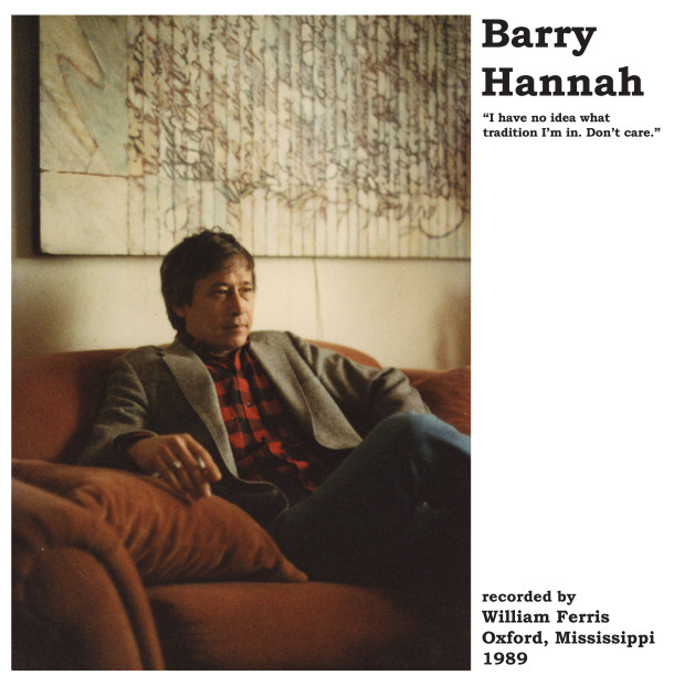 vinyl record release, Barry Hannah: I have no idea what tradition I’m in. Don’t care 