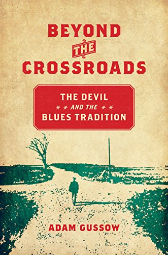 Beyond the Crossroads: The Devil and the Blues Tradition